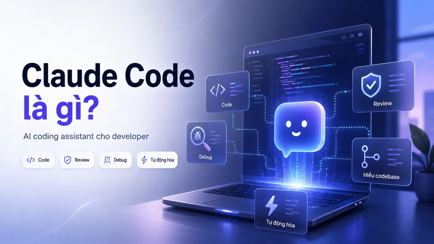 Claude Code là gì? Công cụ AI coding có gì nổi bật?