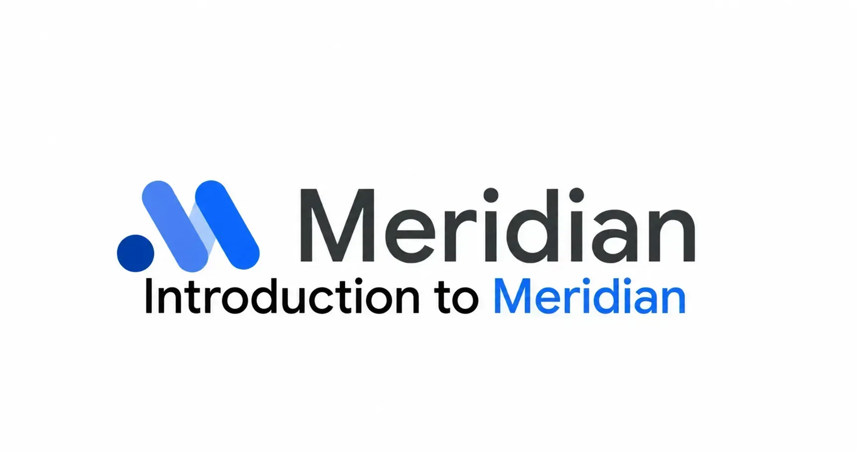 Google Meridian Là Gì? Tổng Quan Và Lợi Ích Cốt Lõi Của Mô Hình Meridian MMM